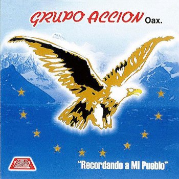 Grupo Accion Oaxaca Suenos De Amor