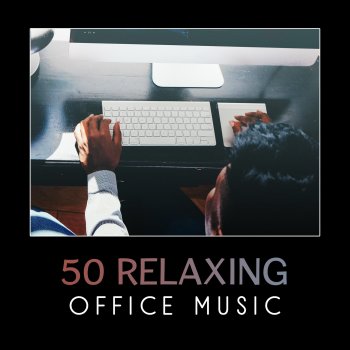 Thinking Music World - 50 Relaxing Office Music – Soothing & Calming Sounds, New Age Piano, Ambient Natural Sounds, Take a Break, Calm Down, Mindfulness, Anti-Stress, Anxiety Help, Boost Self-Confidence