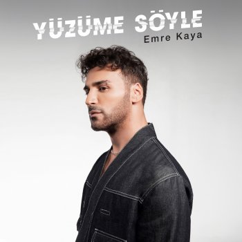 Исполнитель Emre Kaya, альбом Yüzüme Söyle