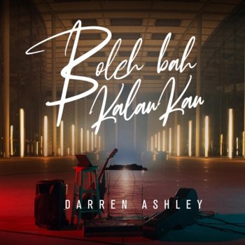 Darren Ashley Boleh Bah Kalau Kau