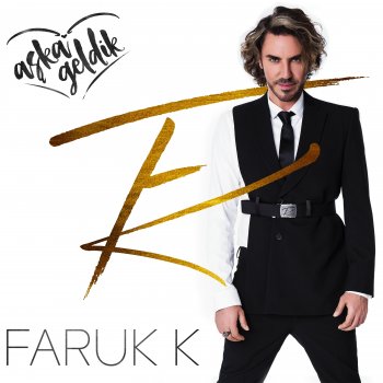 Faruk K Aşka Geldik (Dj Eyüp Gündüz Remix)