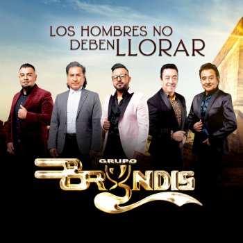 Grupo Bryndis Los Hombres No Deben Llorar