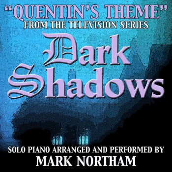 Mark Northam Quentin's Theme (From "Dark Shadows" TV Series)