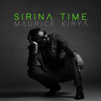 Исполнитель Maurice Kirya, альбом SIRINA TIME - Single