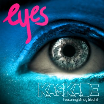 Kaskade feat. Mindy Gledhill Eyes (Radio Edit)