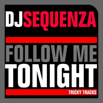 DJ Sequenza Follow Me Tonight