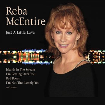 Reba McEntire Just A Little Love