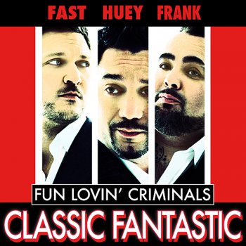 Fun Lovin' Criminals We Did It (Exclusive Version)