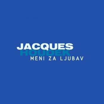 Jacques Houdek Meni Za Ljubav