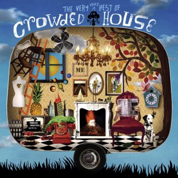 Crowded House Everything Is Good For You