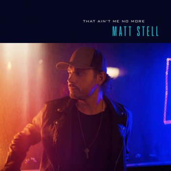 Matt Stell That Ain't Me No More