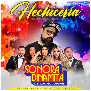 La Sonora Dinamita feat. Dr. Shenka Hechicería Desde El Auditorio Nacional / 62 Aniversario - Big Band, En Vivo