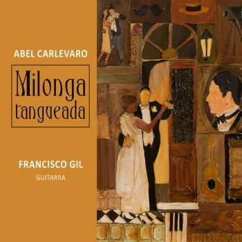 Исполнитель Francisco Gil, альбом Milonga Tangueada