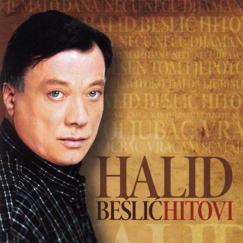 Halid Beslic Malo Je Malo Dana