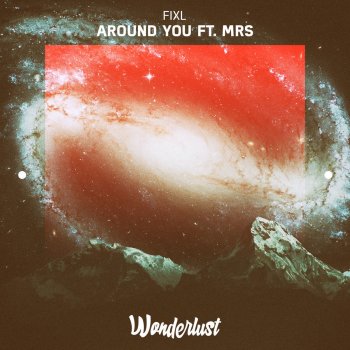 FIXL feat. MRS Around You