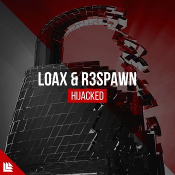 LoaX feat. R3SPAWN Hijacked