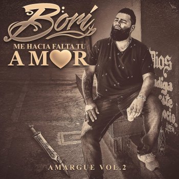 Bori Me Hacia Falta Tu Amor (Amargue Vol. 2)