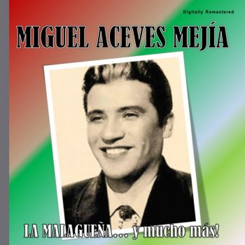 Miguel Aceves Mejía Ayes de Amor en el Río - Digitally Remastered