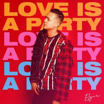 Elgin Love Is a Party