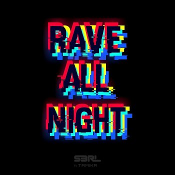 S3RL feat. Tamika Rave All Night