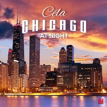 Cëla Chicago at Night - Short Night Mix