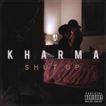 Kharma feat. Niño Maldito Shut Up