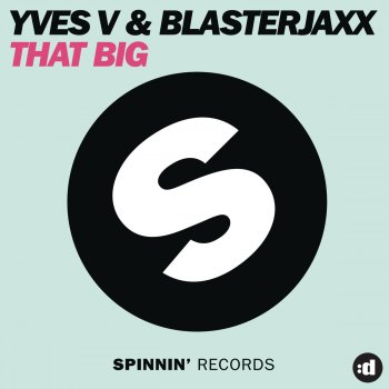 Исполнитель Yves V & Blasterjaxx, альбом That Big