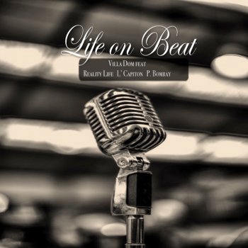 Villa Dom Life on Beat (feat. Reality Life, L' Capiton & P. Bombay)