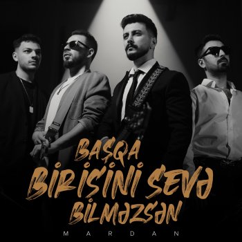 MARDAN Başqa Birisini Sevə Bilməzsən