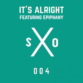 Исполнитель SanXero, альбом It's Alright (feat. Epiphany) - Single