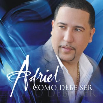 Adriel O Seras Tu O Sere Yo