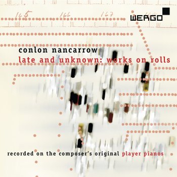 Исполнитель Conlon Nancarrow, альбом Nancarrow: Late and Unknown. Works on Rolls