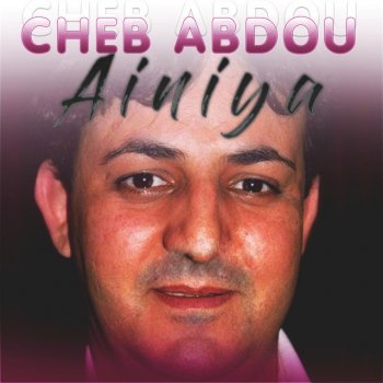 Cheb Abdou Ainiya