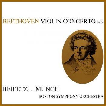 Исполнитель Boston Symphony Orchestra feat. Charles Münch & Jascha Heifetz, альбом Beethoven: Concerto in D Major