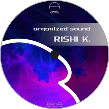 Rishi K. Organized Sound (Rissa Garcia DeepGroove Mix)