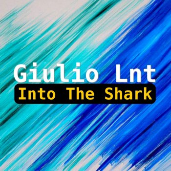 Giulio Lnt Into the Shark - Original Mix