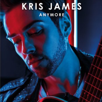 Kris James Anymore