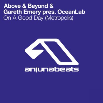 Above & Beyond feat. Gareth Emery & Oceanlab On A Good Day (Metropolis) (J Majik & Wickaman Remix)