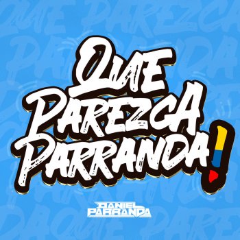 Daniel Parranda Que Parezca Parranda