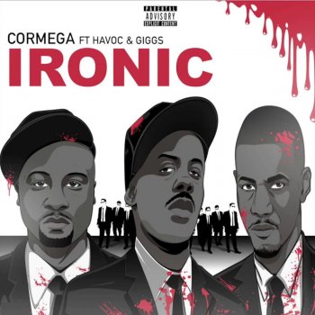 Исполнитель Cormega, альбом Ironic (feat. Havoc & Giggs)