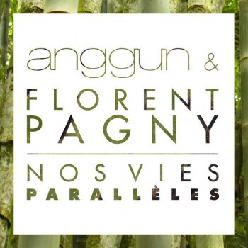 Anggun feat. Florent Pagny Nos vies parallèles