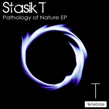 Stasik T Pathology of Nature - Original Mix