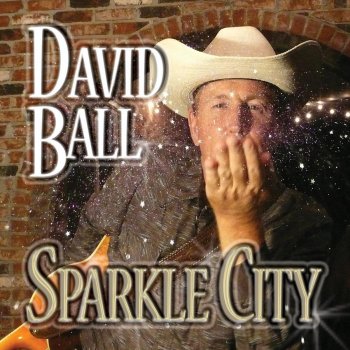 David Ball What'll I Do If I Don't Have You