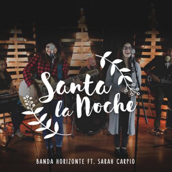 Banda Horizonte feat. Sarah Carpio Santa la Noche (feat. Sarah Carpio)