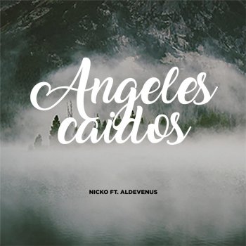 Nicko Ángeles Caidos (feat. Aldevenus)