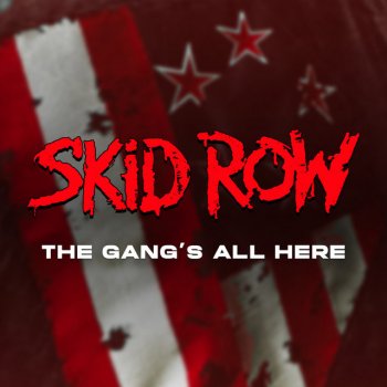 Исполнитель Skid Row, альбом The Gang's All Here