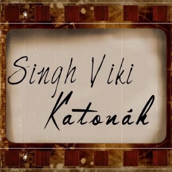 Singh Viki Katonák