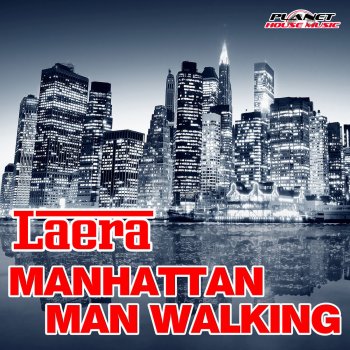 Laera Manhattan Man Walking (Radio Mix)