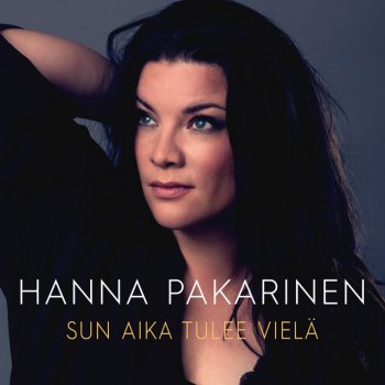 Hanna Pakarinen Sun aika tulee vielä