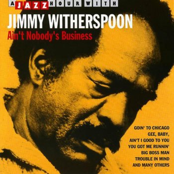 Jimmy Witherspoon If I Don't Get Well No More